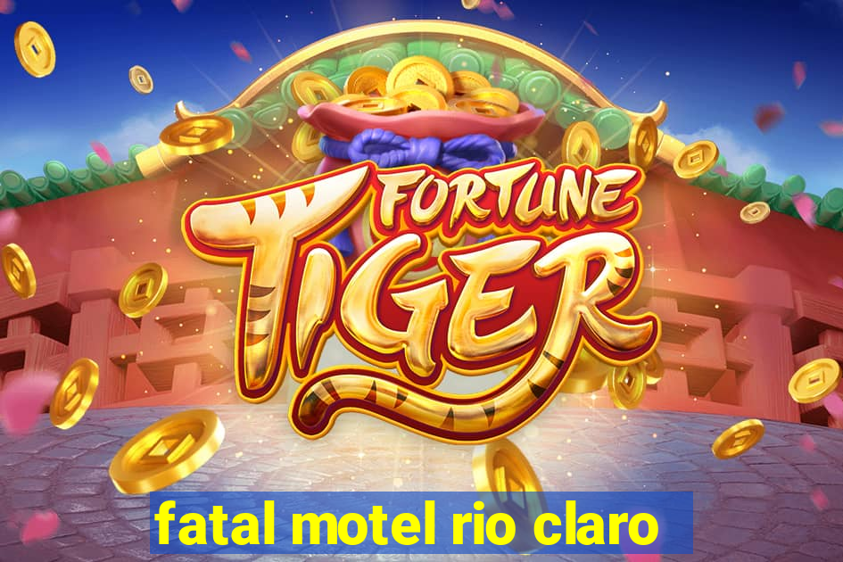 fatal motel rio claro